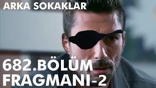 Arka Sokaklar 682. Bölüm 2. Fragmanı