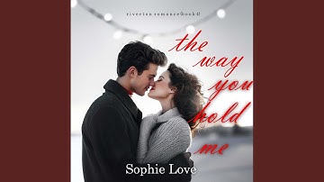 Chapter 121 - The Way You Hold Me (Riverton Romance—Book Four)
