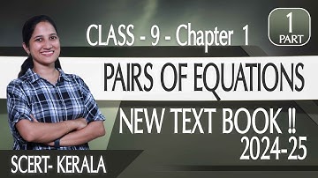 Class 9 Chapter 1 | PAIRS OF EQUATIONS | Part 1| New Text Book 2024-25 | SCERT Kerala | Online Class