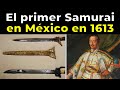 La Loca Historia del Primer Samurai en México y Europa (1613), Hasekura Tsunenaga