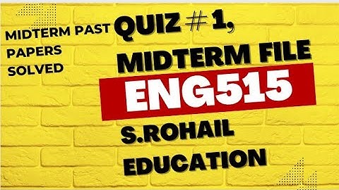 Eng515 Quiz 1 File, Midterm solved past papers,
