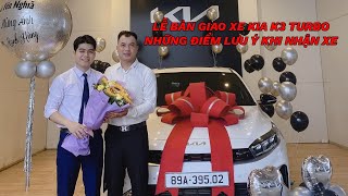 Lễ bàn giao xe KIA K3 1.6AT TURBO | Những LƯU Ý khi nhận xe | Thức Car