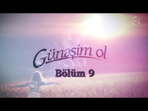 Günəşim ol (9-cu bölüm)