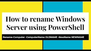 How to Rename Windows Server using PowerShell - Rename-Computer -ComputerName OLD -NewName NEW_NAME