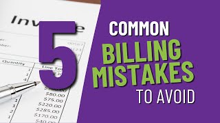 5 Common Billing Mistakes Small Business Owners Must Avoid