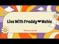 Live with freddywehle