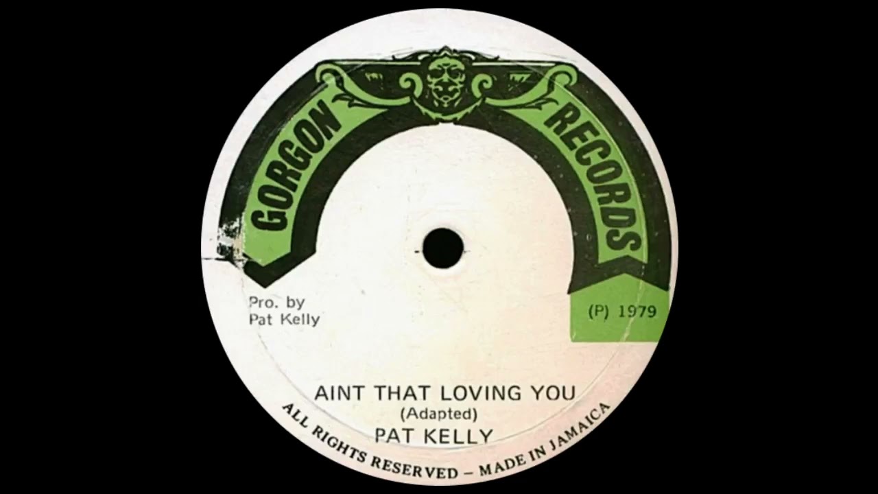 ジャマイカ7” Pat Kelly That Special One none Not On Label /00050 Pat Kelly - Aint That Loving You - YouTube