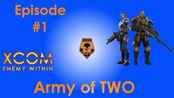 XCOM - Enemy Within - Army of TWO - Part 1: Getting started