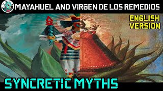 Mayahuel and the Virgin of the Remedies. Syncretism. by Universo del Quetzal 146 views 1 month ago 19 minutes