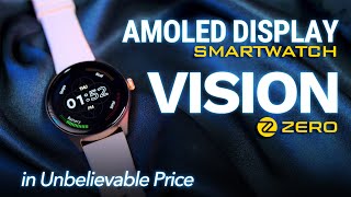 Introducing Amoled Display Smartwatch Vision by Zero Lifestyle