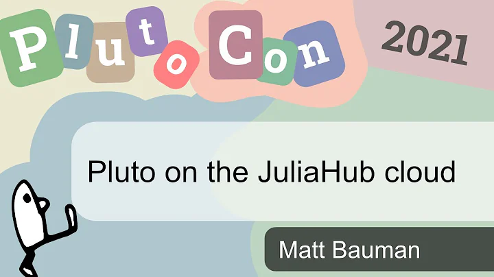 Pluto on JuliaHub | Matt Bauman | PlutoCon 2021