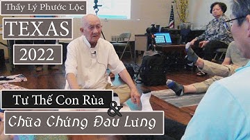 Chữa Đau Lưng & Cách Tập Tư Thế Con Rùa // Thầy Lý Phước Lộc _ Dallas, TX 2022