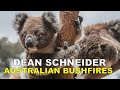Dean Schneider - Australian Bushfires