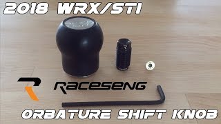 2018 WRX/STI Shift Knob Upgrade: Raceseng Orbature
