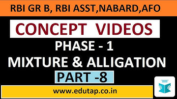Concept Video for Phase 1 - Mixture and Alligation (Part 8) | RBI Gr B | RBI Asst | NABARD | AFO |