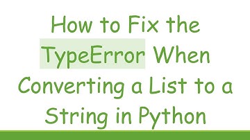 How to Fix the TypeError When Converting a List to a String in Python