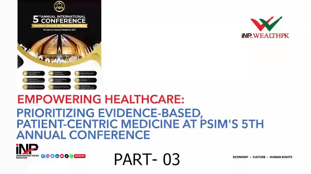 Insights from PSIM's 5th Annual Conference Advancing Internal Medicine in Pakistan Part 3