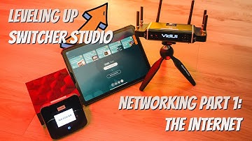 Levelling Up Switcher Studio: Network Part 1, Internet
