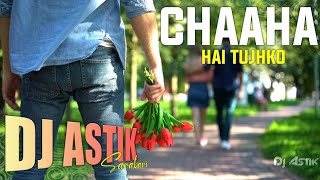 Chaaha Hai Tujhko Roland Pad X Sambalpuri Style Mix Dj Astik Sarbari