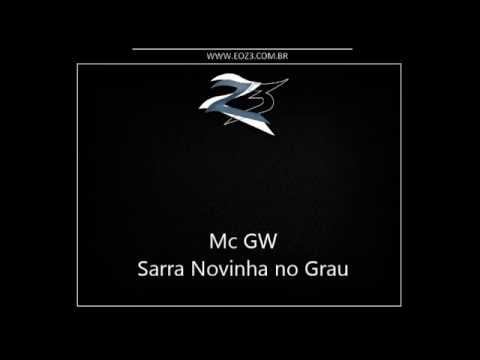 Mc GW - Sarra Novinha no Grau { Dj RD da NH }.mp4