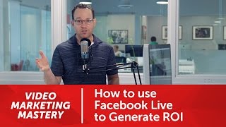 How To Use Facebook Live To Generate Roi Vmm Ep. 33