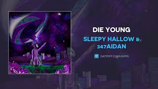 Sleepy Hallow \u0026 347aidan - Die Young (AUDIO)