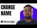 How to Change Your Name on DocuSign Account (Update Profile Name)