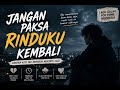 Jangan paksa rinduku kembali