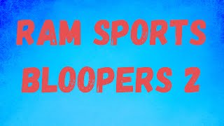 RAM SPORTS BLOOPERS 2 🤣!