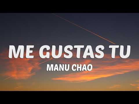 Manu Chao - Me Gustas Tu (Lyrics)