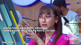 KEDATANGAN HAPPY ASMARA, HARGA DIRI INUL DARATISTA JATUH | KOPI VIRAL (13/9/21) P3