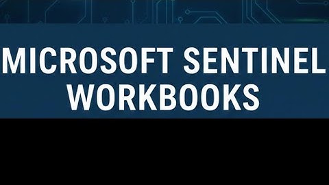 Top 10 Microsoft Sentinel Workbooks , questions and Answers 