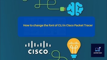 How to change the font of CLI in Cisco Packet Tracer.
