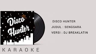 SENGSARA Remix Karaoke Terbaru 2021 @DISCOHUNTER Breaklatin