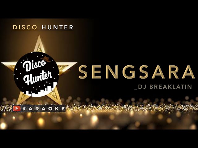 SENGSARA Remix Karaoke Terbaru 2021 @DISCOHUNTER Breaklatin class=