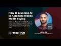 The hive  leveraging ai to automate mobile media buying
