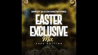 Knight SA & Da Master Pres - Easter Exclusive Mix [2025 Edition]