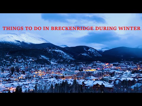 Things to do in Breckenridge, Colorado during winter!