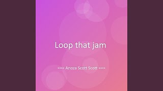 Loop that jam