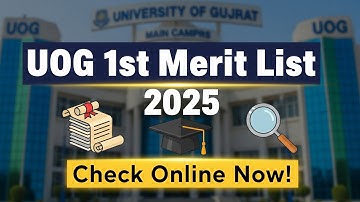 UOG Merit List 2025 | University of Gujrat 1st Merit List Announced | Check Online Now