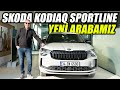 Skoda Kodiaq Sportline | Yeni Arabamız