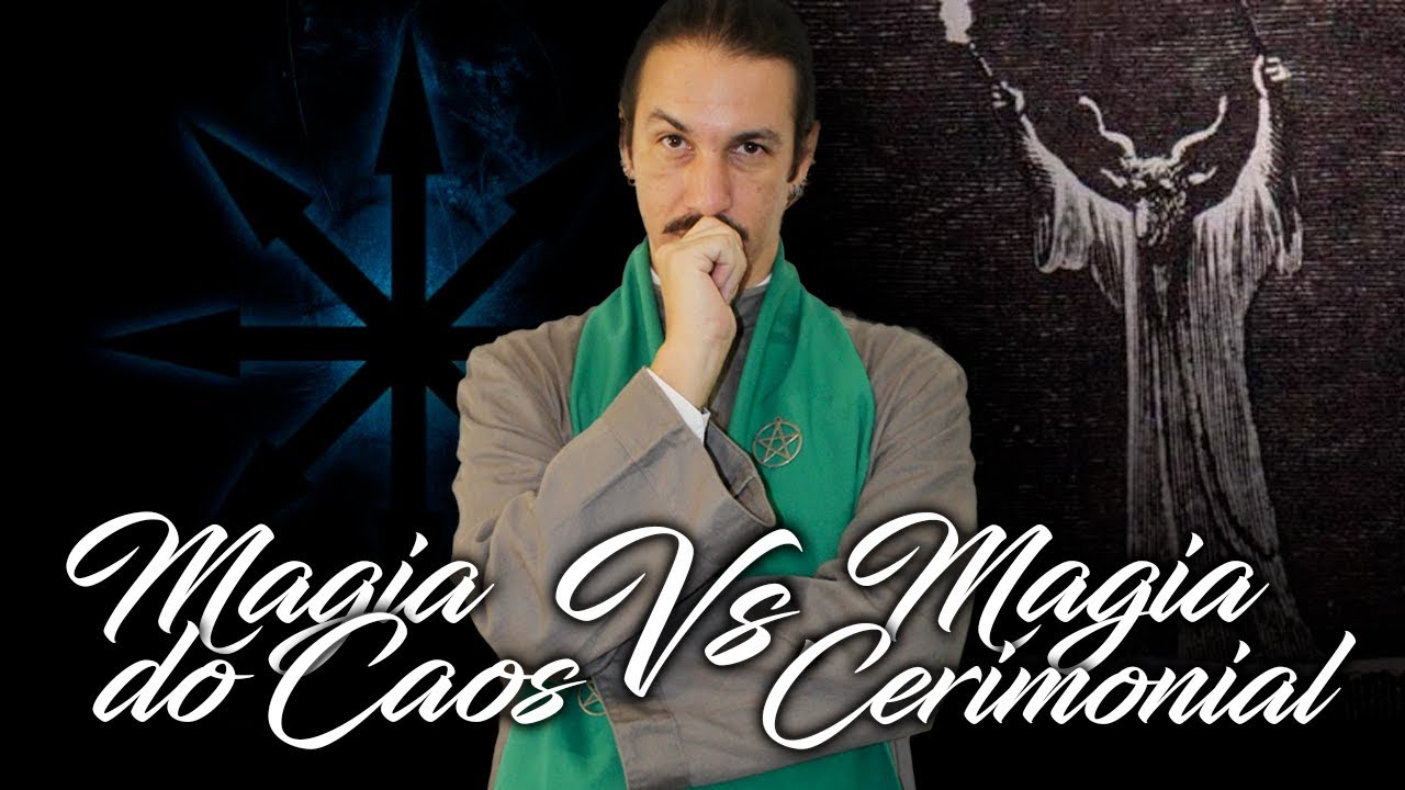 Magia do Caos Vs. Magia Cerimonial
