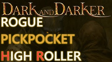 The High Roller Pickpocket Experience | Dark and Darker
