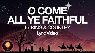Watch For King  Country O Come All Ye Faithful video