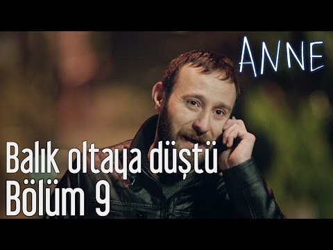 Anne 9 Bölüm Balık Oltaya Geldi