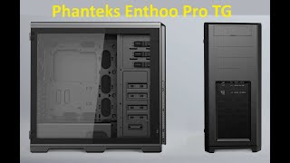 Phanteks Enthoo Pro TG - unboxing &amp; prezentacja