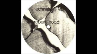 Robert Hood ‎-- Technatural EP- Fiber