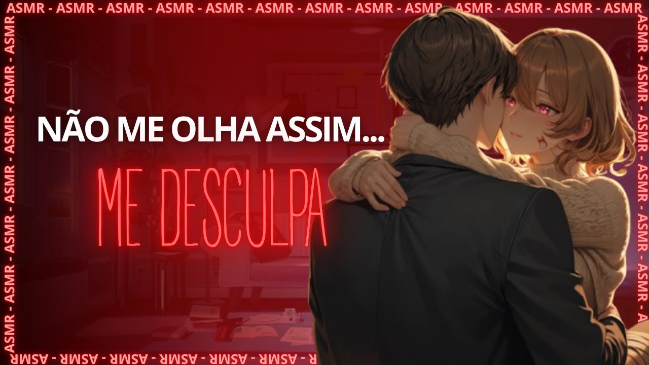 | ASMR | NAMORADO SE DESCULPA APÓS BRIGA
