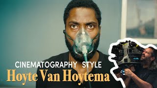 Cinematography Style: Hoyte Van Hoytema