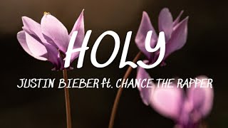 Holy - Justin Bieber ft. The Chance Rapper (Lyrics)🎵